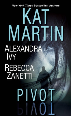 Pivot: Three Connected Stories of Romantic Suspense by Martin, Kat