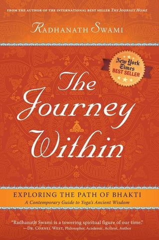 The Journey Within: Exploring the Path of Bhakti by Swami, Radhanath