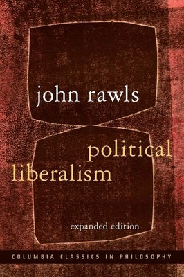 Political Liberalism by Rawls, John