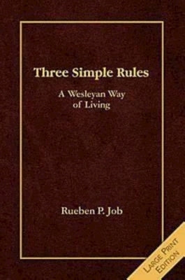 Three Simple Rules Large Print: A Wesleyan Way of Living by Job, Rueben P.