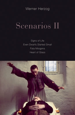 Scenarios II: Signs of Life; Even Dwarfs Started Small; Fata Morgana; Heart of Glass by Herzog, Werner