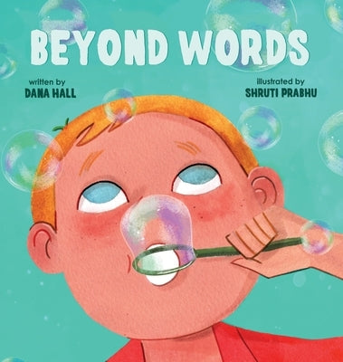 Beyond Words: A Child's Journey Through Apraxia by Hall, Dana