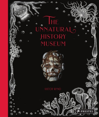 The Unnatural History Museum by Wynd, Viktor