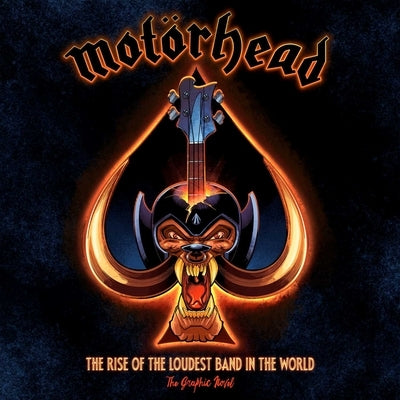 Motörhead: The Rise of the Loudest Band in the World: The Authorized Graphic Novel by Calcano, David