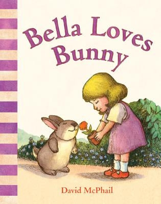 Bella Loves Bunny by McPhail, David
