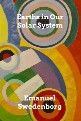 Earths In Our Solar System by Swedenborg, Emanuel