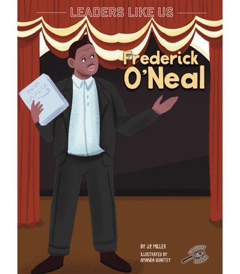Frederick O'Neal: Volume 12 by Miller, J. P.