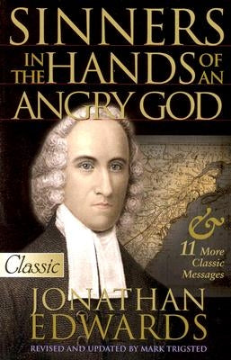 Sinners in the Hands of an Angry God by Edwards, Jonathan