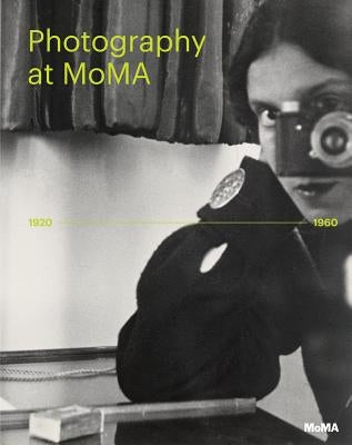 Photography at Moma: 1920 to 1960 by Bajac, Quentin