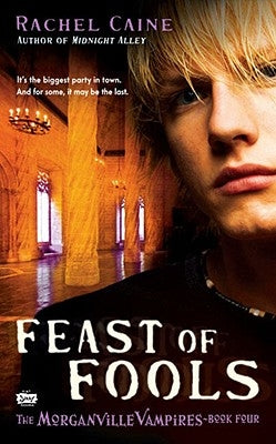 Feast of Fools: The Morganville Vampires, Book 4 by Caine, Rachel