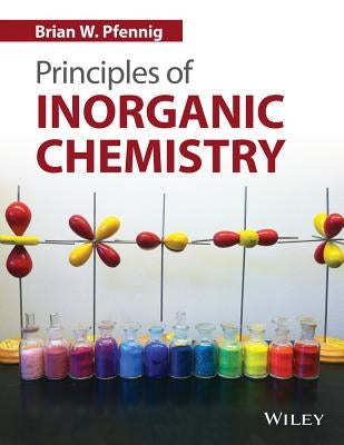 Principles of Inorganic Chemistry by Pfennig, Brian W.
