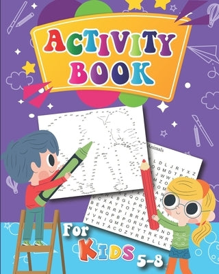 Activity Book for Kids 5-8: : Word Search, Maze and Connect the Dots by Higgins, Arthur