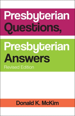 Presbyterian Questions, Presbyterian Answers, Rev. Ed by McKim, Donald K.