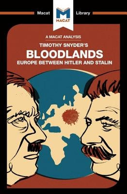 An Analysis of Timothy Snyder's Bloodlands: Europe Between Hitler and Stalin by Roche, Helen