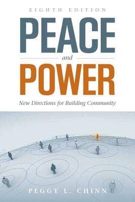 Peace and Power: New Directions for Building Community: New Directions for Building Community by Chinn, Peggy L.
