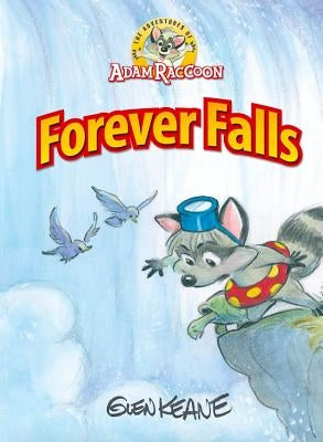 Adventures of Adam Raccoon: Forever Falls by Keane, Glen