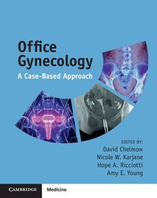 Office Gynecology: A Case-Based Approach by Chelmow, David