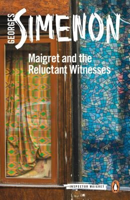 Maigret and the Reluctant Witnesses by Simenon, Georges