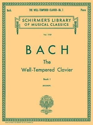 Well Tempered Clavier - Book 1: Schirmer Library of Classics Volume 1759 Piano Solo by Bach, Johann Sebastian