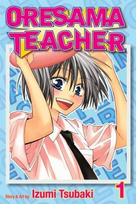 Oresama Teacher, Vol. 1, 1 by Tsubaki, Izumi