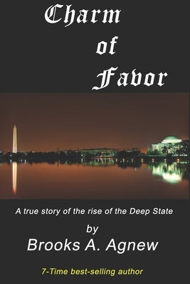 Charm of Favor: A true story of the rise of the Clinton Crime Syndicate by Agnew, Brooks A.