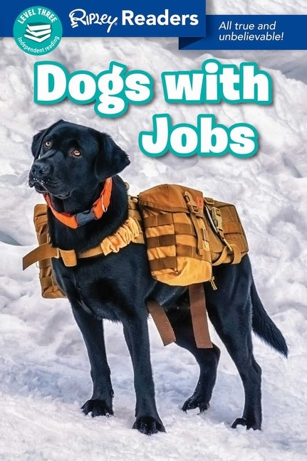 Ripley Readers: Dogs with Jobs by Believe It or Not!, Ripley's