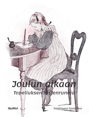 Joulun aikaan: Topeliuksen lastenrunoja by Pere, Tuula