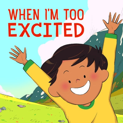 When I'm Too Excited: English Edition by Inhabit Education Books