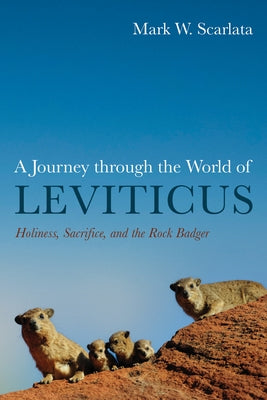 A Journey through the World of Leviticus by Scarlata, Mark W.