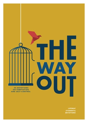 The Way Out - Teen Devotional: 30 Devotions on Temptation and Self-Control Volume 4 by Lifeway Students