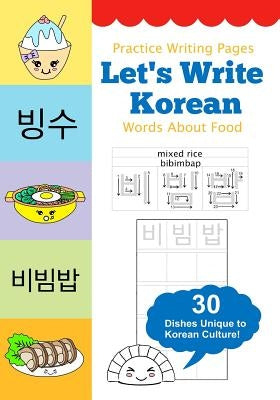 Let's Write Korean Words About Food: Practice Writing Workbook by Law, Queenie