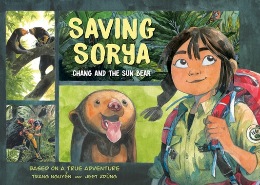 Saving Sorya: Chang and the Sun Bear by Nguyen, Trang