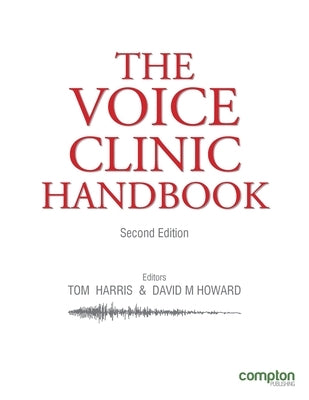 The Voice Clinic Handbook by Harris, Tom