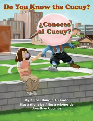 Do You Know the Cucuy?/Conoces Al Cucuy? by Galindo, Claudia