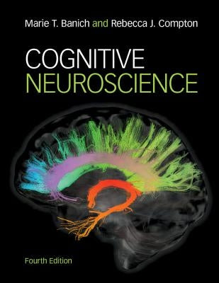 Cognitive Neuroscience by Banich, Marie T.