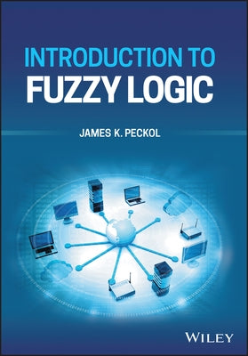 Introduction to Fuzzy Logic by Peckol, James K.