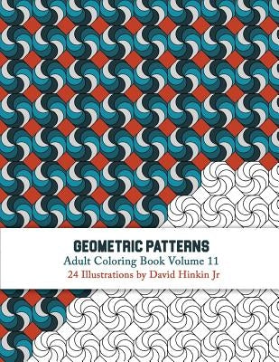 Geometric Patterns - Adult Coloring Book Vol. 11 by Hinkin Jr, David