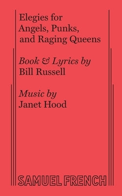 Elegies for Angels, Punks and Raging Queens by Russell, Bill