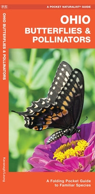 Ohio Butterflies & Pollinators: A Folding Pocket Guide to Familiar Species by Kavanagh, James