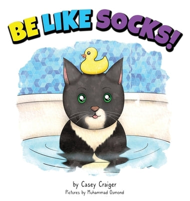 Be Like Socks! by Craiger, Casey