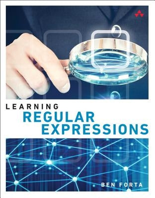 Learning Regular Expressions by Forta, Ben