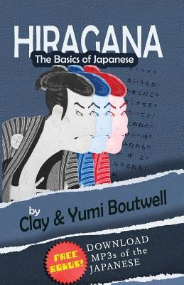 Hiragana, the Basics of Japanese by Boutwell, Yumi