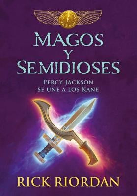 Magos Y Semidioses Percy Jackson Se Une a Los Kane/ Demigods & Magicians: Percy and Annabeth Meet the Kanes by Riordan, Rick