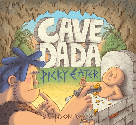 Cave Dada Picky Eater by Reese, Brandon