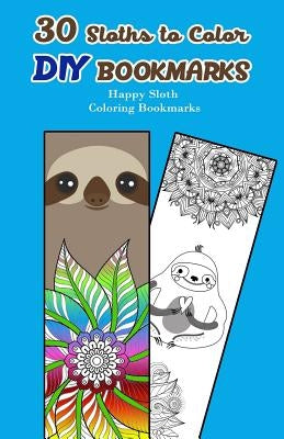 30 Sloths to Color DIY Bookmarks: Happy Sloth Coloring Bookmarks by V. Bookmarks Design