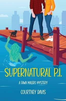 Supernatural P.I.: A Fawn Malero Mystery by Davis, Courtney