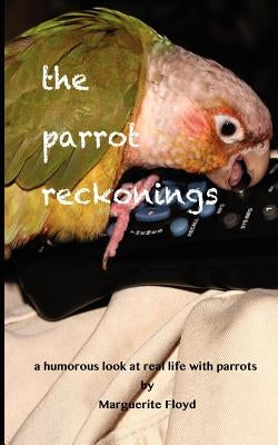 The Parrot Reckonings by Floyd, Marguerite