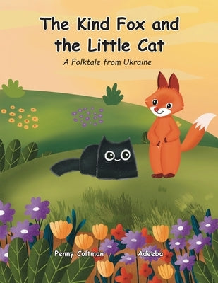 The Kind Fox and the Little Cat by Coltman, Penny