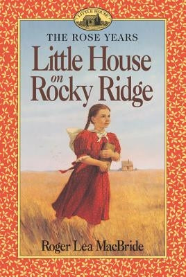 Little House on Rocky Ridge by MacBride, Roger Lea