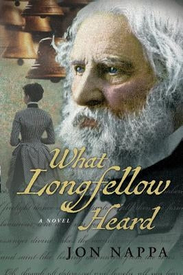 What Longfellow Heard by Nappa, Jon